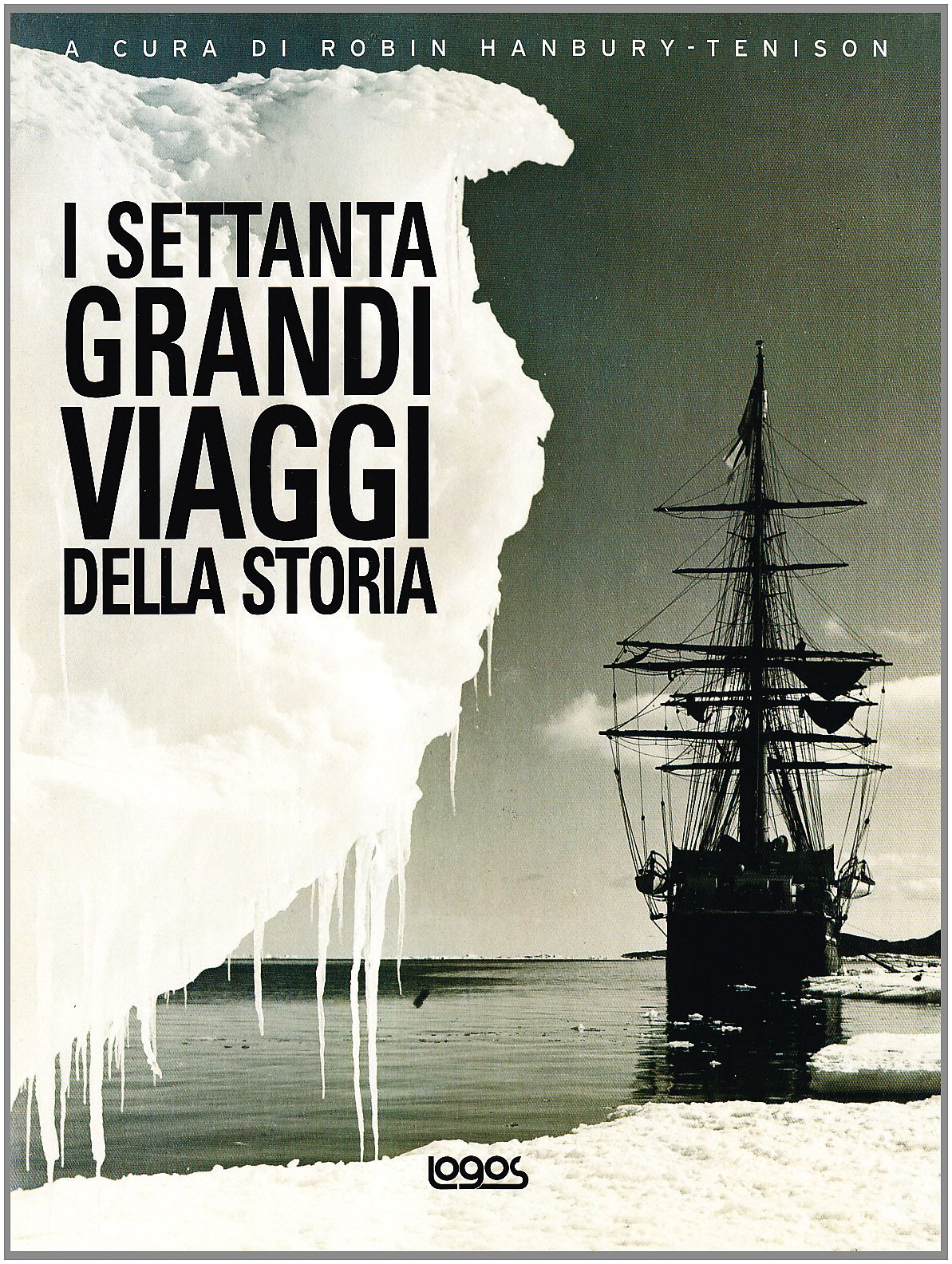 I settanta grandi viaggi della storia. Ediz. illustrata book