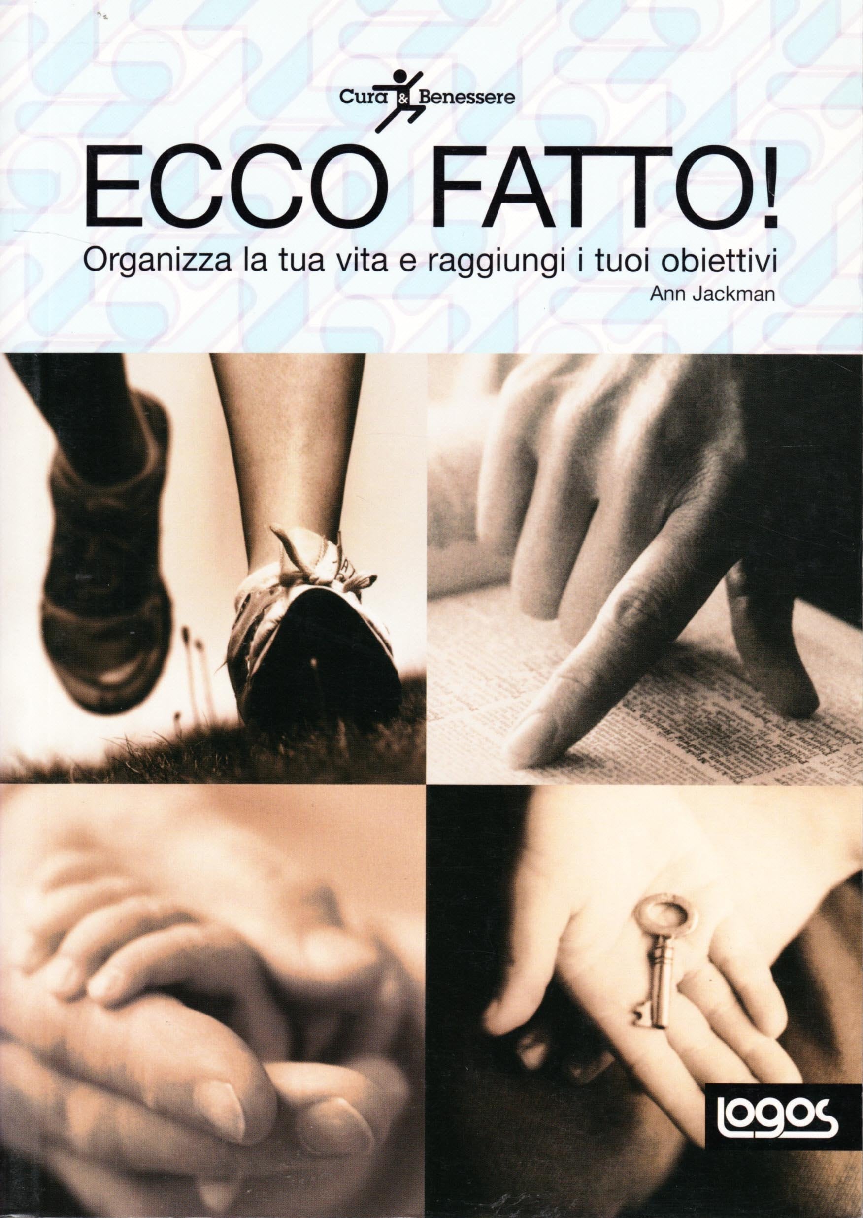 Ecco fatto! Organizza la tua vita e raggiungi i tuoi obiettivi Business, Finance & Career