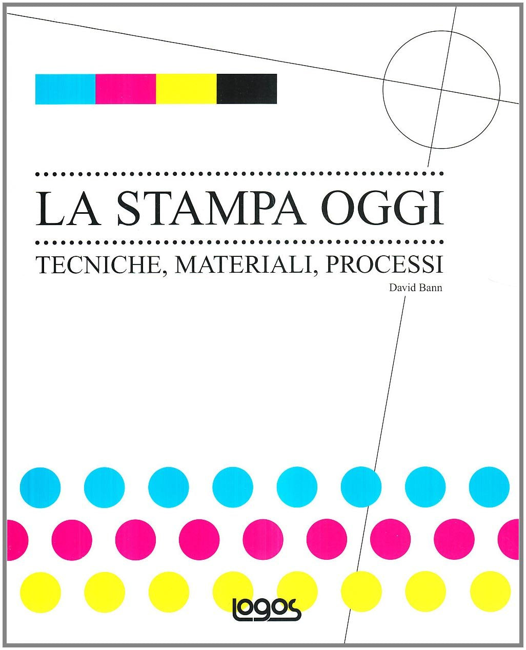 La stampa oggi. Tecniche, materiali, processi. Ediz. illustrata book