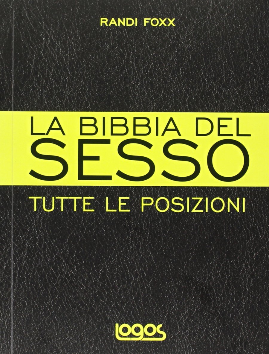 La bibbia del sesso. Tutte le posizioni. Ediz. illustrata Partnership & Love