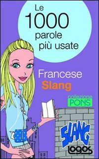 Francese slang. Le 1000 parole più usate book