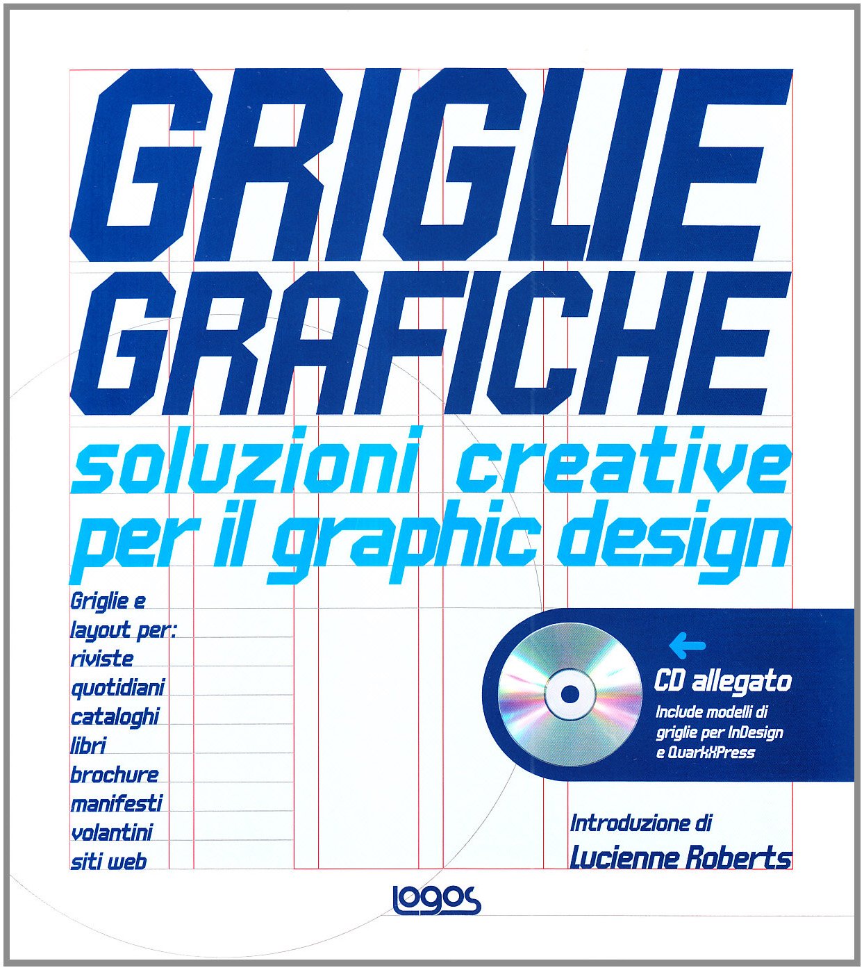 Griglie grafiche. Soluzioni creative per il design. Ediz. illustrata. Con CD-ROM book