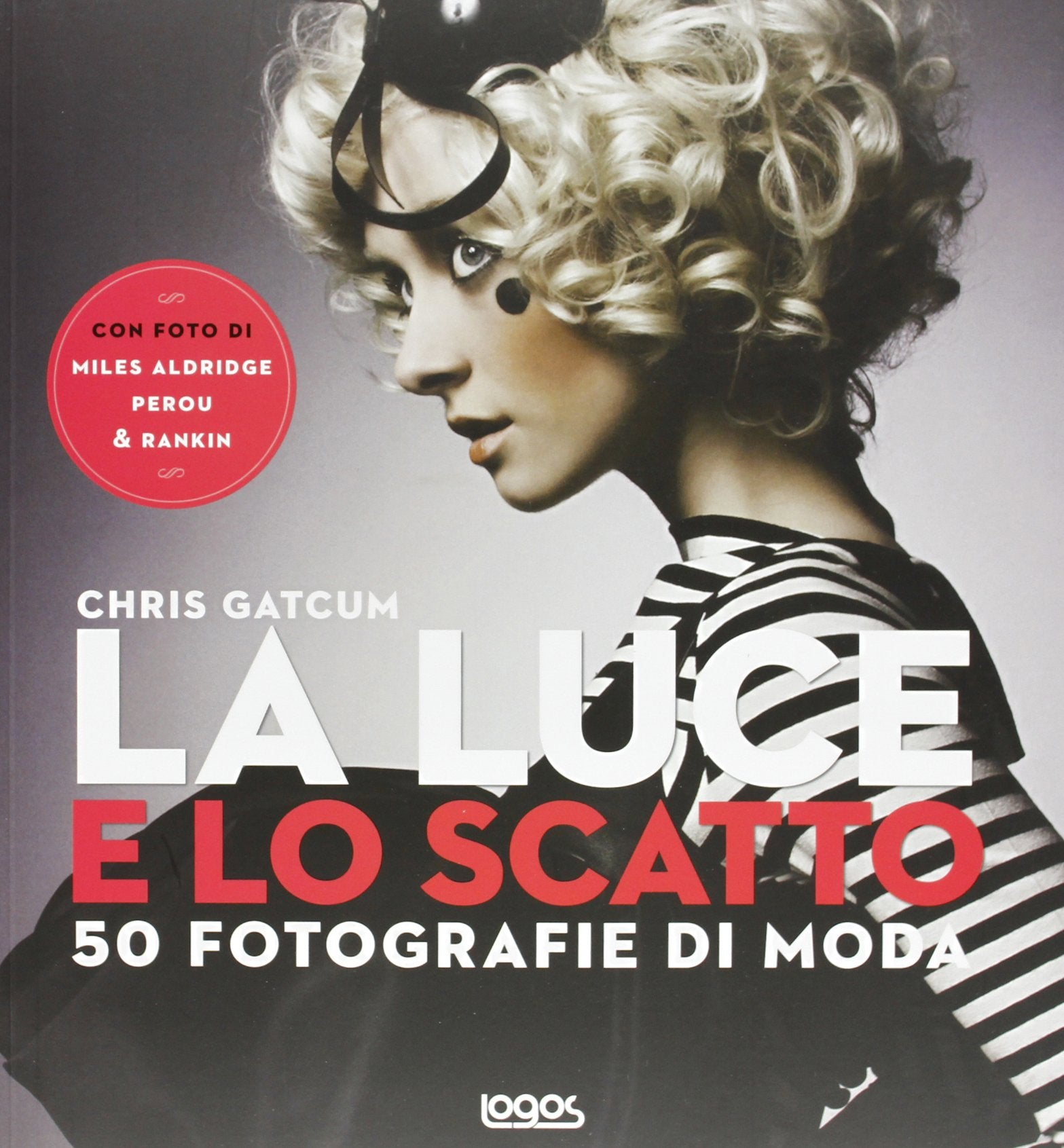 La luce e lo scatto. 50 fotografie di moda. Ediz. illustrata book