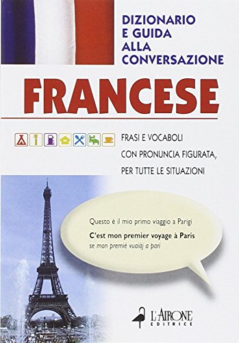Francese. Dizionario e guida alla conversazione Foreign Languages ​​& Dictionaries
