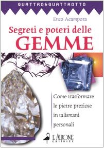Segreti e poteri delle gemme. Come trasformare le pietre preziose in talismani personali book