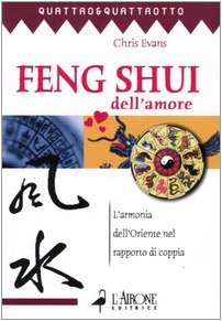 Feng shui dell'amore. L'armonia dell'oriente nel rapporto di coppia book