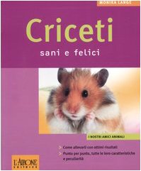Criceti sani e felici. Ediz. illustrata book