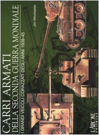 Carri armati della seconda guerra mondiale. I grandi veicoli corazzati degli anni 1939-45 book