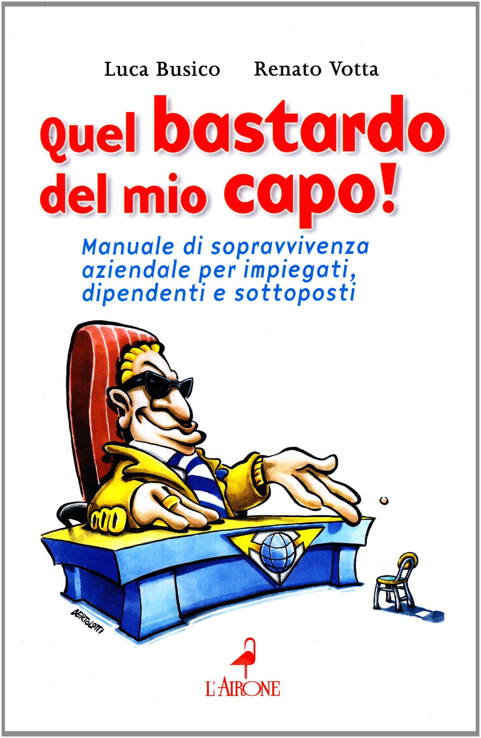 Quel bastardo del mio capo (Gli allegri manuali) Business, Finance & Career