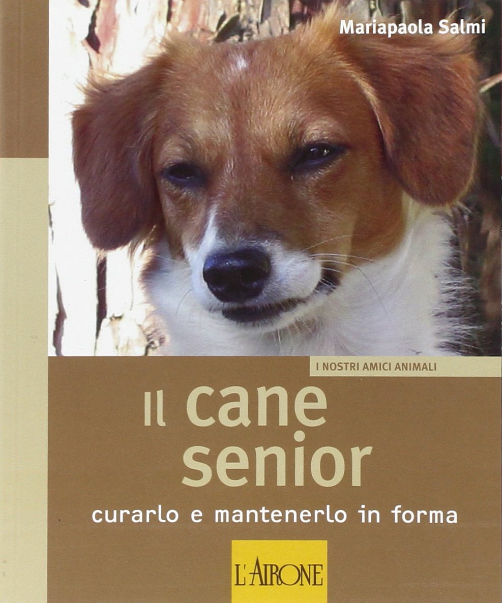 Il cane senior. Curarlo e mantenerlo in forma book
