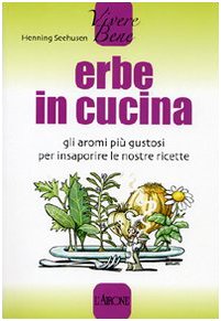 Erbe in cucina. Ediz. illustrata book
