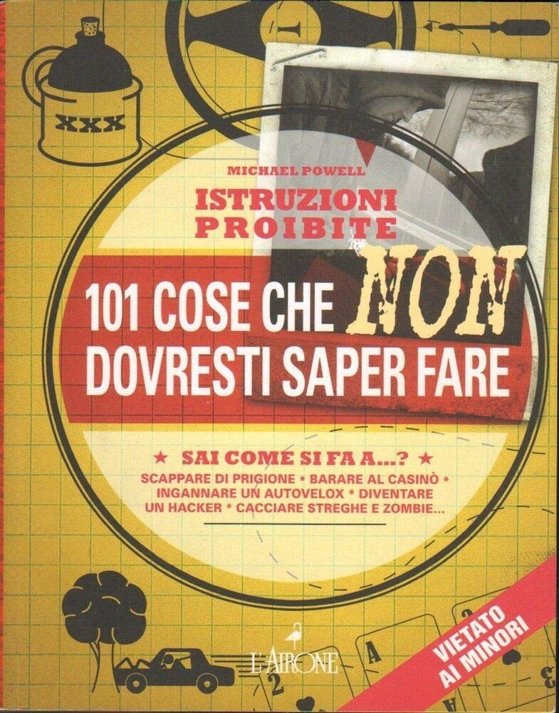 Istruzioni proibite. 101 cose che non dovresti saper fare book