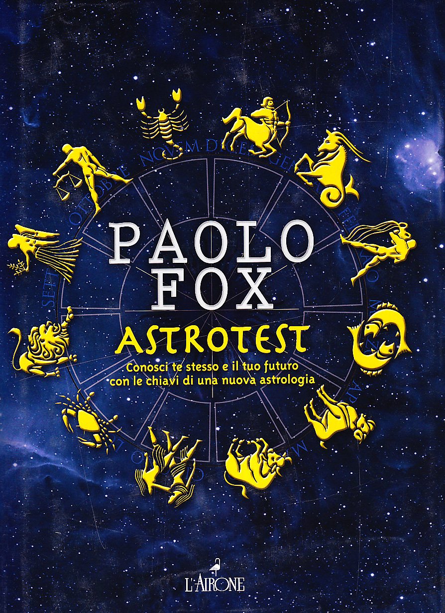 Astrotest. Conosci te stesso e il tuo futuro con le chiavi di una nuova astrologia book