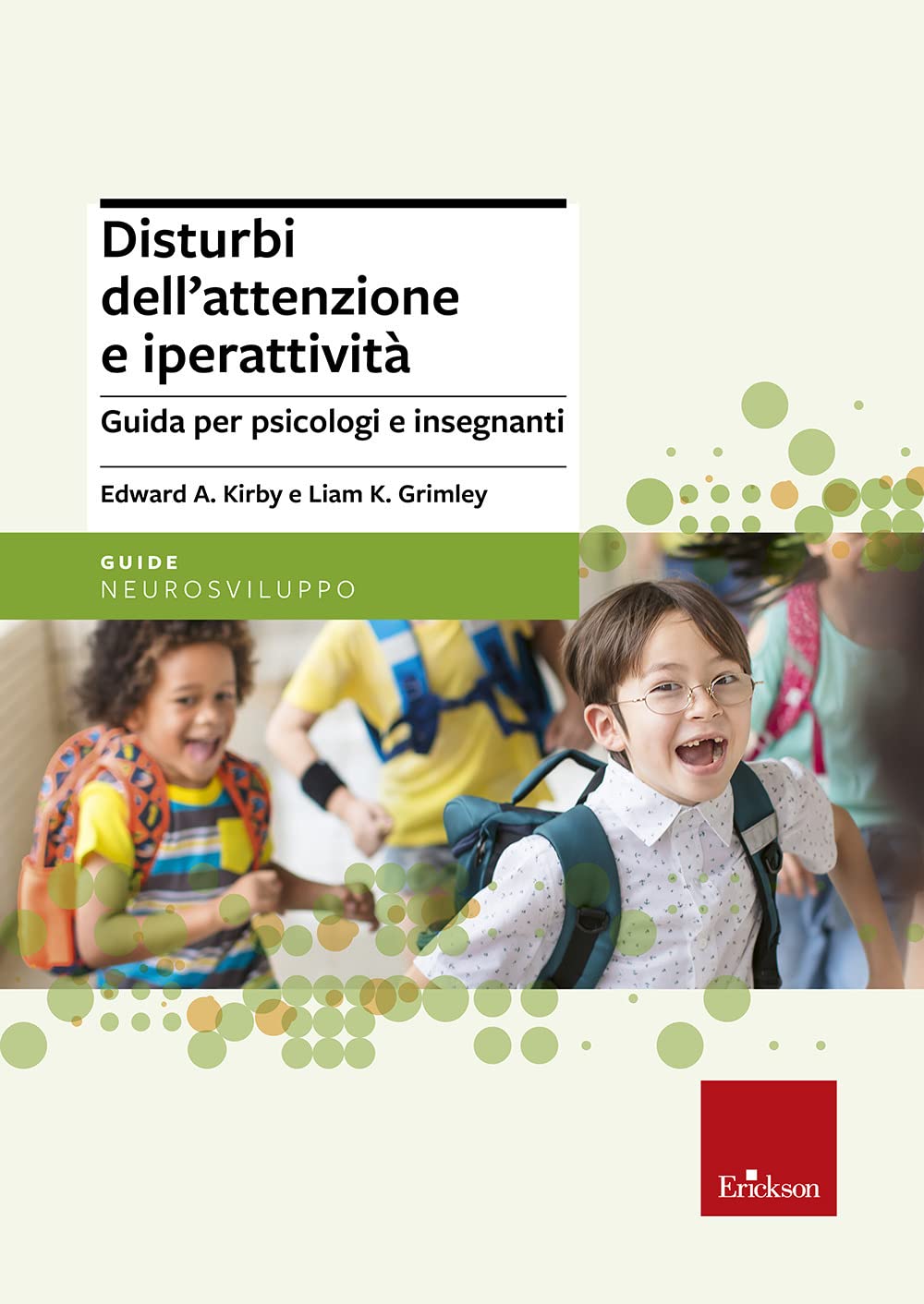Disturbi dell'attenzione e iperattività. Guida per psicologi e insegnanti Education & Training