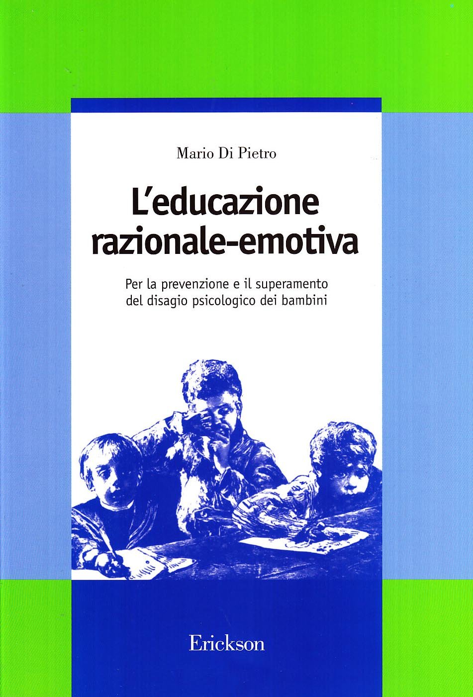 L'educazione razionale-emotiva. Per la prevenzione e il superamento del disagio psicologico dei bambini (Guide per l'educazione) Psychology