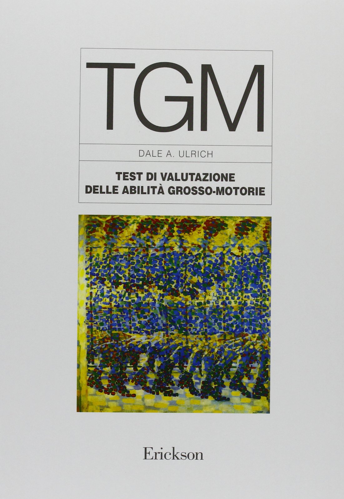 Test TGM. Test di valutazione delle abilità grosso-motorie book
