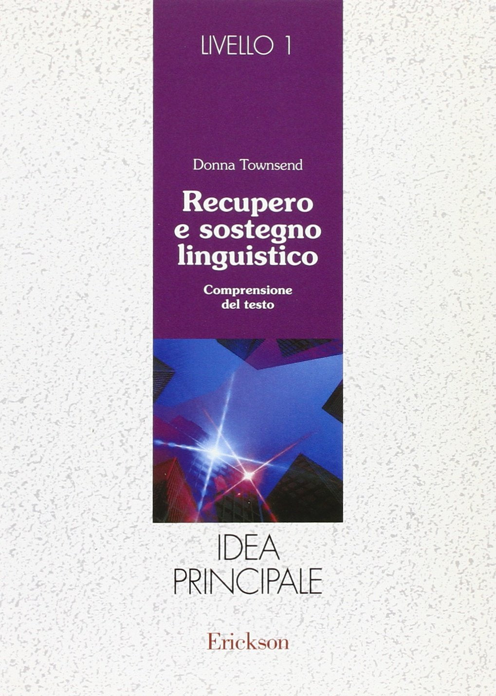 Recupero e sostegno linguistico. Livello 1. Idea principale book