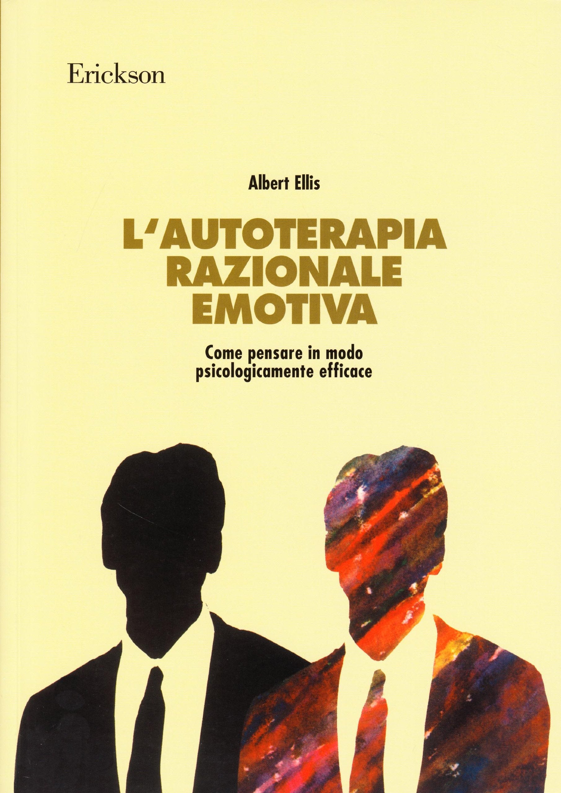 L'autoterapia razionale-emotiva. Come pensare in modo psicologicamente efficace book