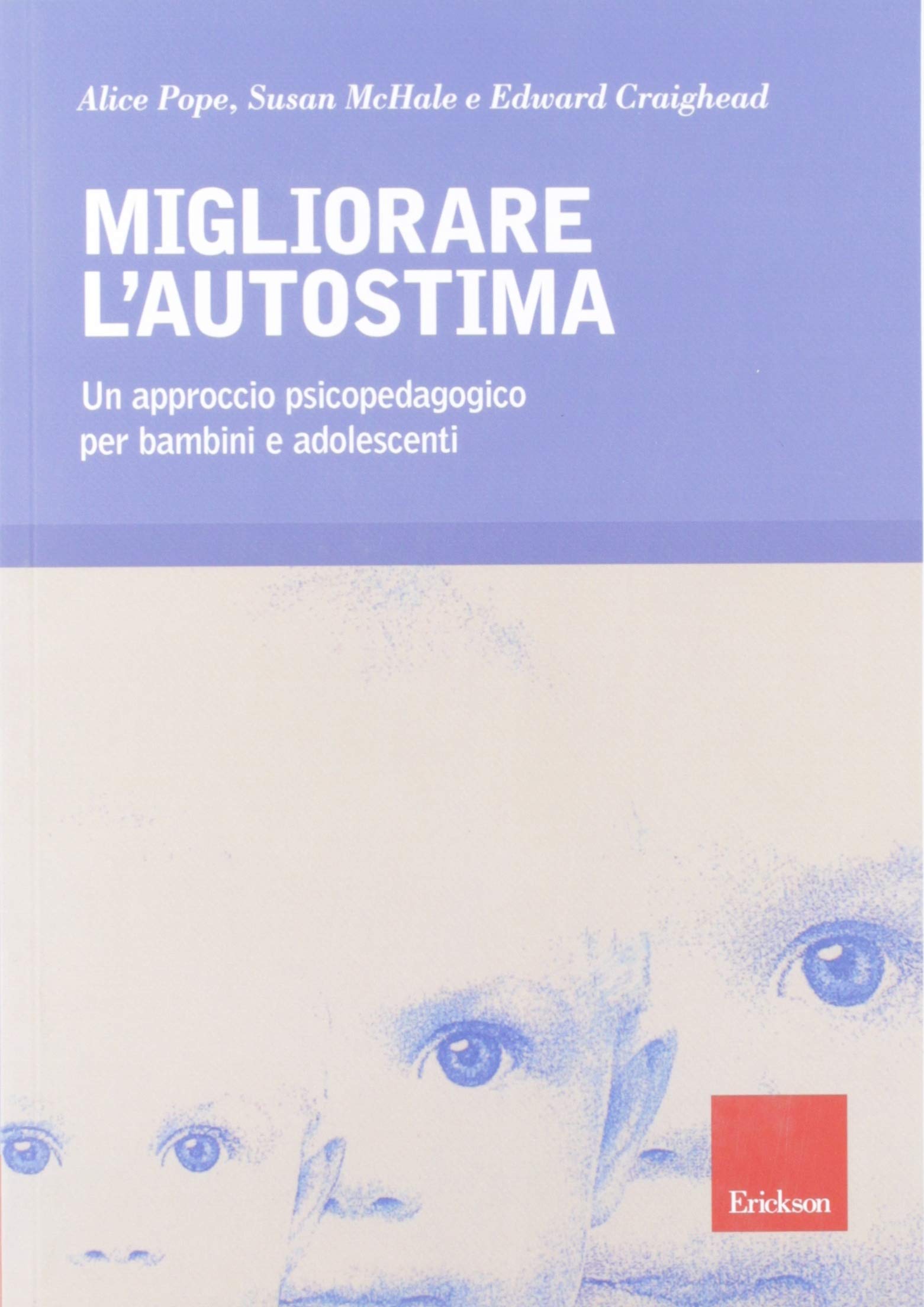 Migliorare l'autostima. Un approccio psicopedagogico per bambini e adolescenti book