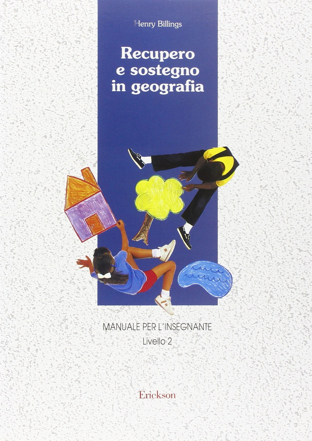 Recupero e sostegno in geografia. Livello 2. Manuale per l'insegnante book