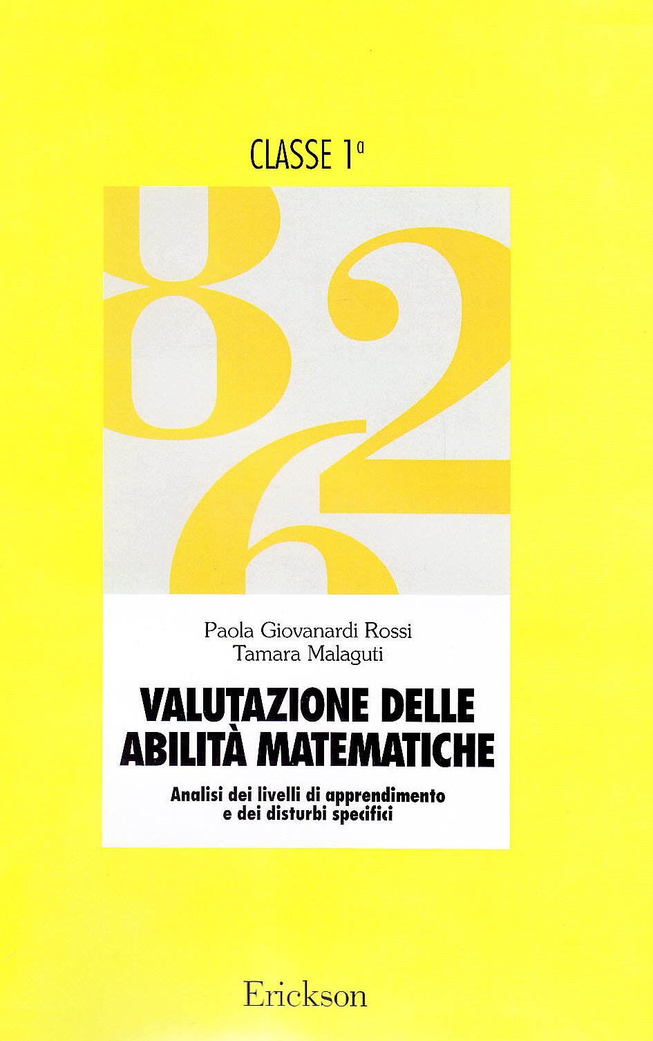 Valutazione delle abilità matematiche. Analisi dei livelli di apprendimento e dei disturbi specifici. Per la 1ª classe elementare. Guida per l'insegnante book