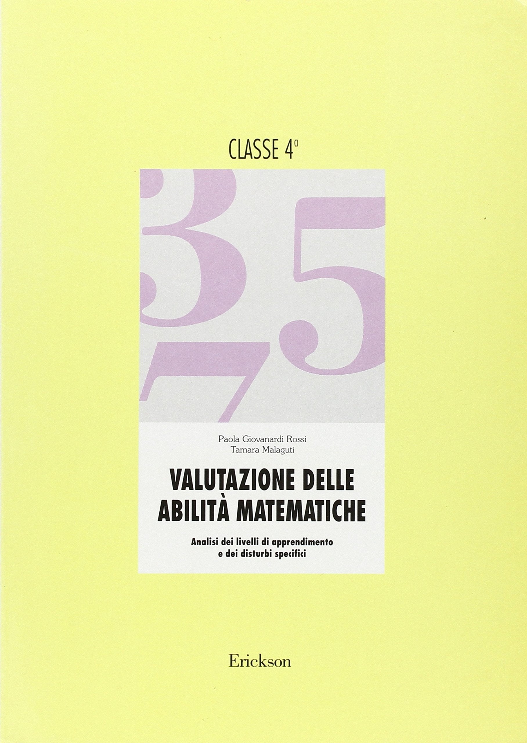 Valutazione delle abilità matematiche. Analisi dei livelli di apprendimento e dei disturbi specifici. Per la 4ª classe elementare. Guida per l'insegnante book