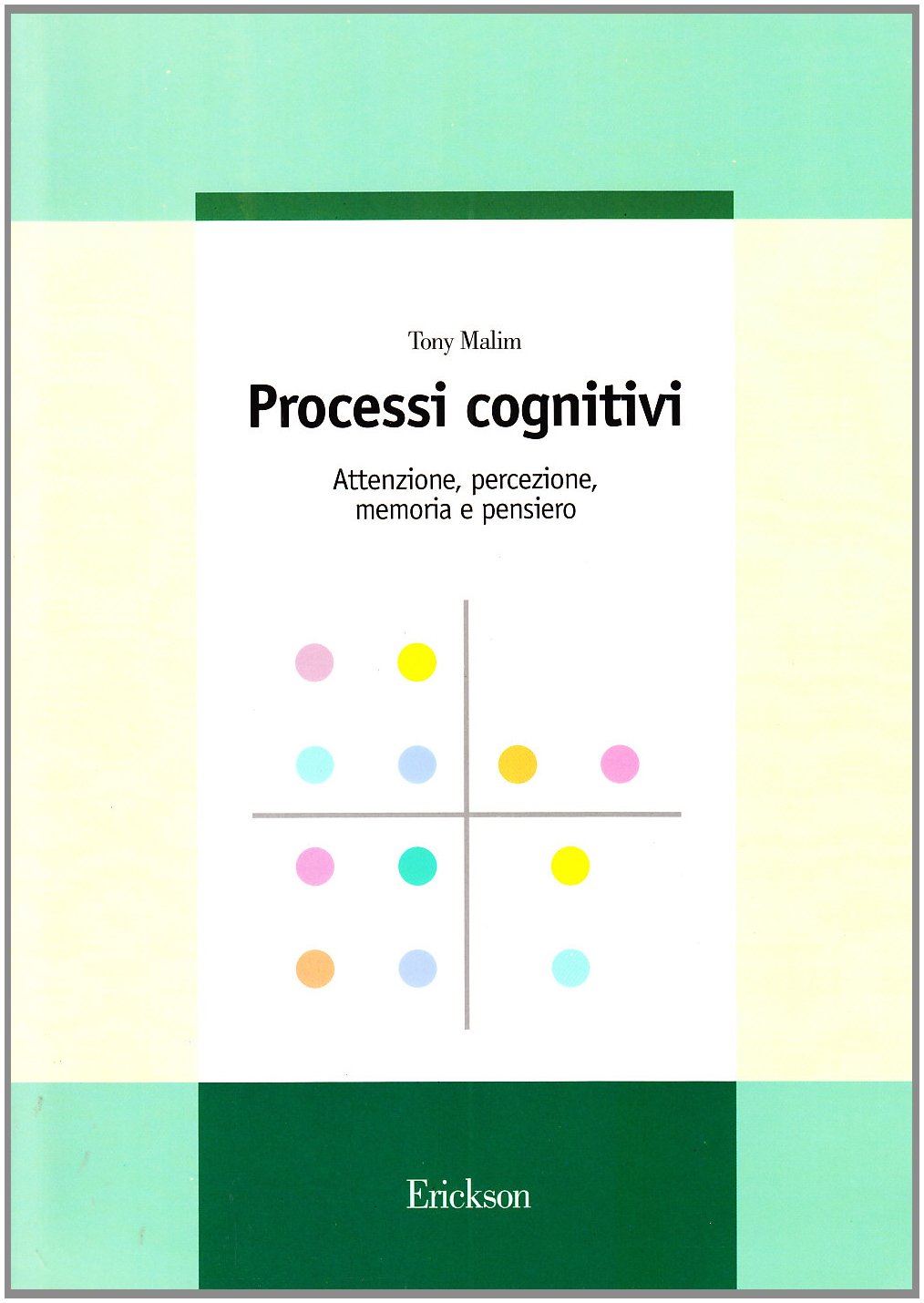Processi cognitivi. Attenzione, percezione, memoria e pensiero (Guide per l'educazione) Psychology