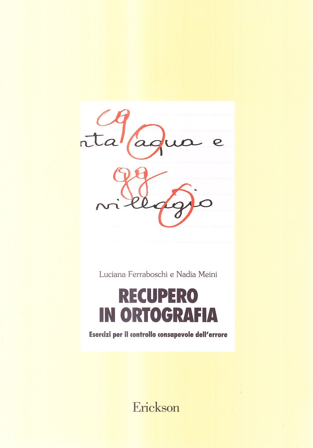 Recupero in ortografia. Esercizi per il controllo consapevole dell'errore book