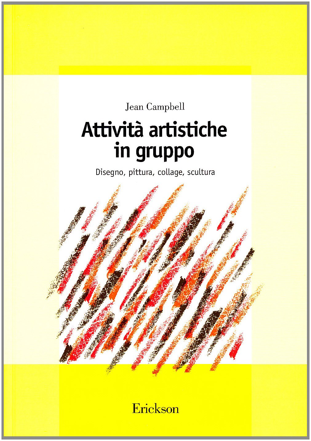 Attività artistiche in gruppo. Disegno, pittura, collage, scultura book