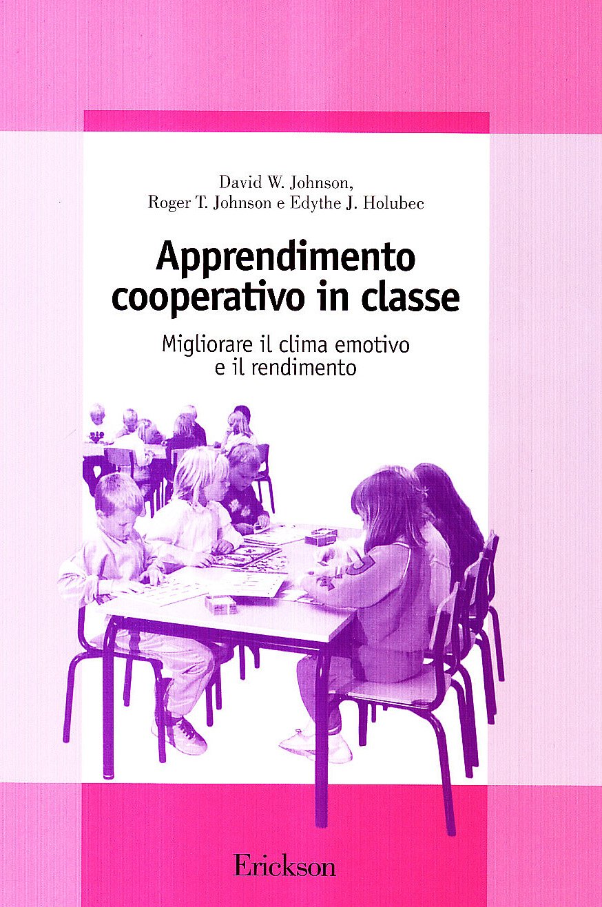 Apprendimento cooperativo in classe. Migliorare il clima emotivo e il rendimento book