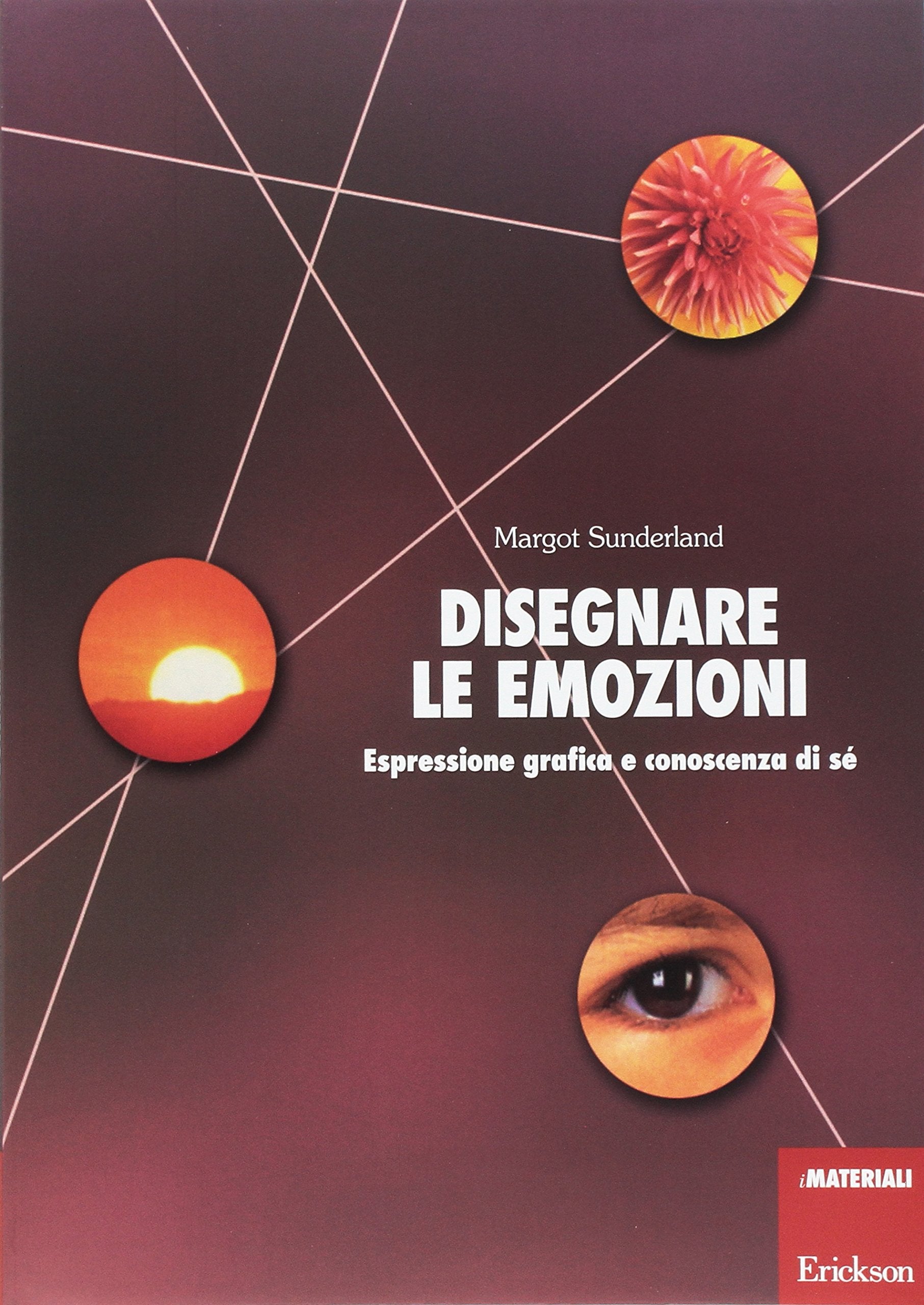 Disegnare le emozioni. Espressione grafica e conoscenza di sé (Materiali di recupero e sostegno) Psychology
