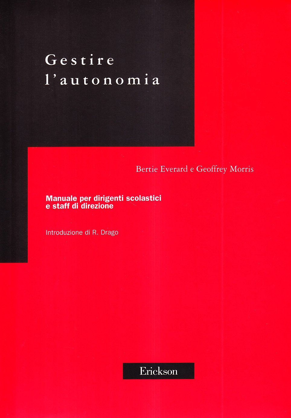 Gestire l'autonomia. Manuale per dirigenti scolastici e staff di direzione (Management scolastico) Education & Training