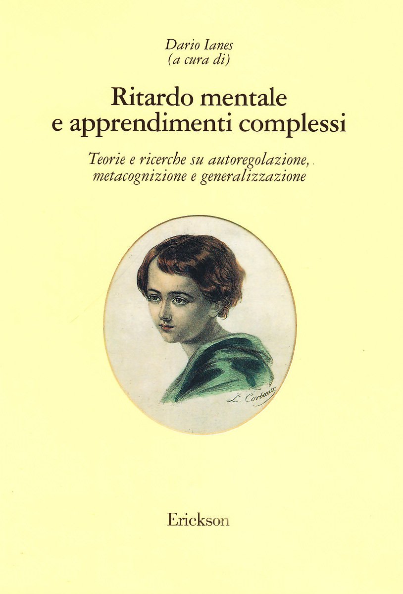 Ritardo mentale e apprendimenti complessi. Teorie e ricerche su autoregolazione, metacognizione e generalizzazione book