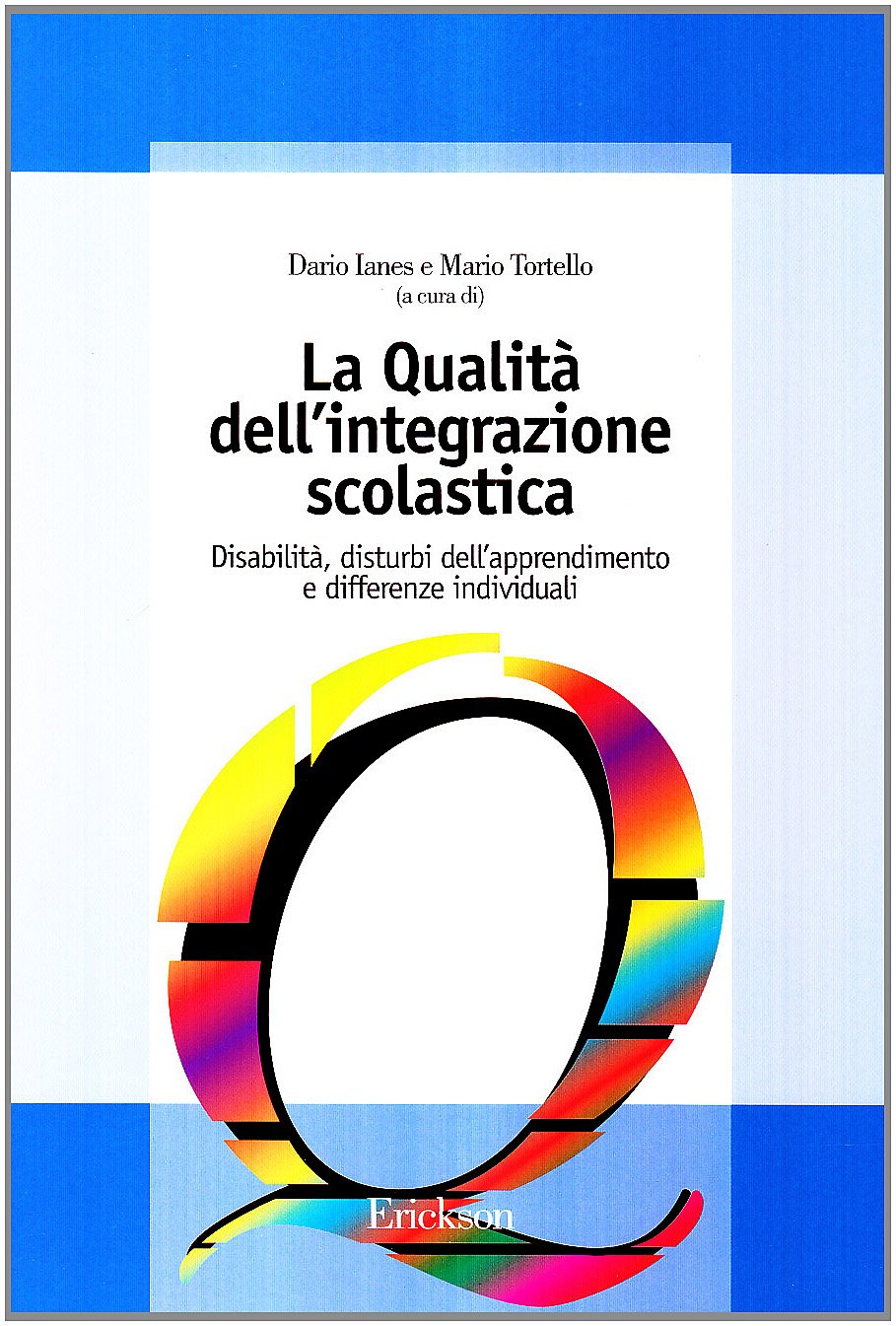 La qualità dell'integrazione scolastica. Disabilità, disturbi dell'apprendimento e differenze individuali book