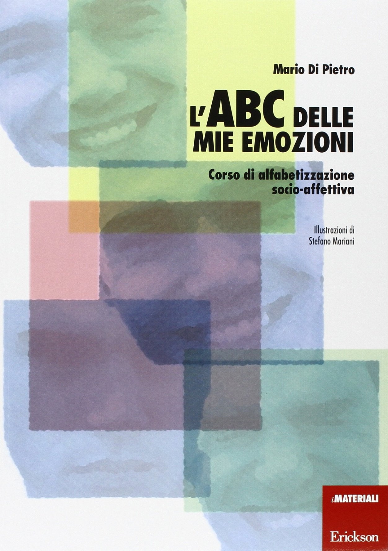 L'ABC delle mie emozioni. Corso di alfabetizzazione socio-affettiva book