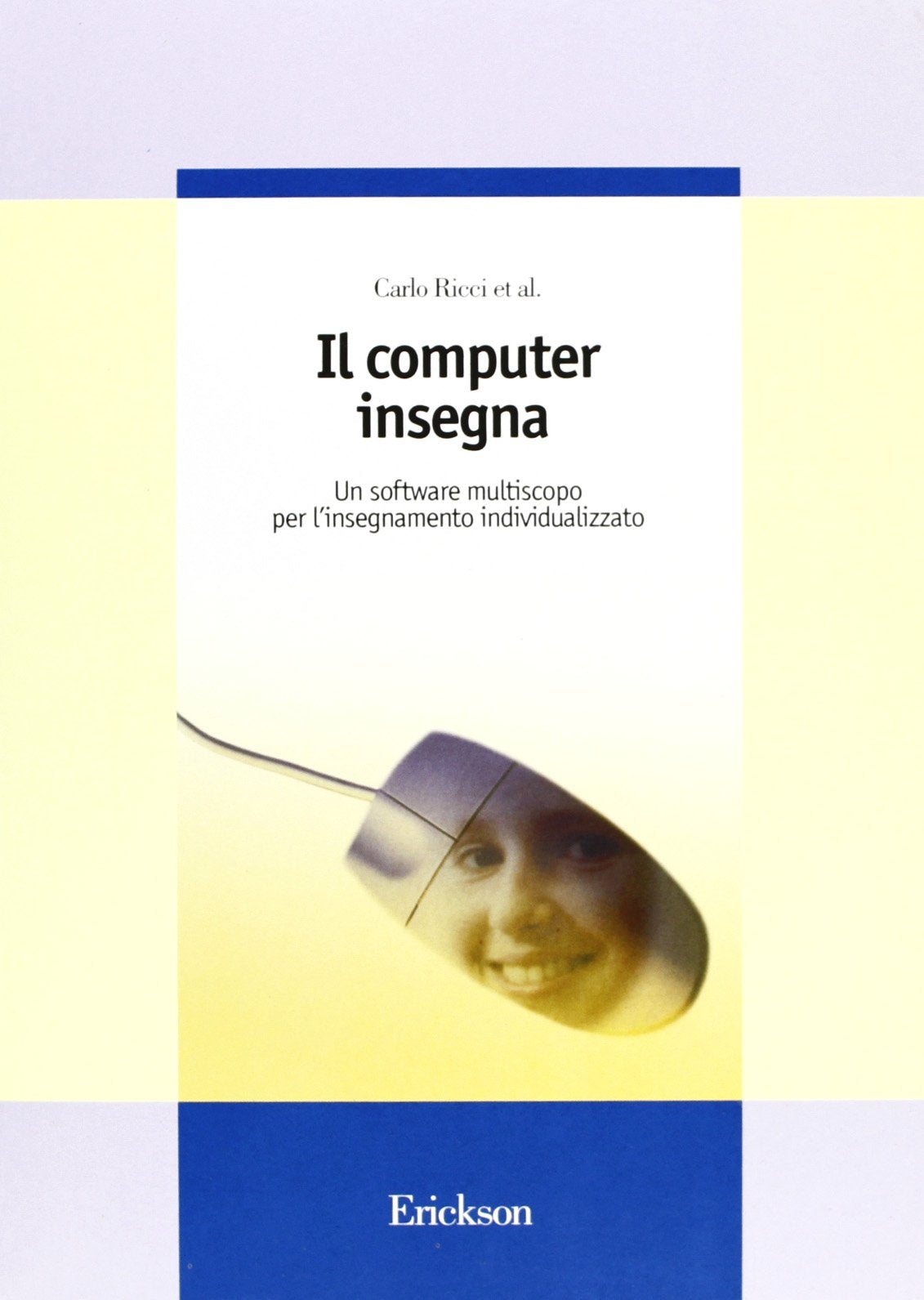 Il computer insegna. Un software multiscopo per l'insegnamento individualizzato. Con CD-ROM (Guide per l'educazione) Books