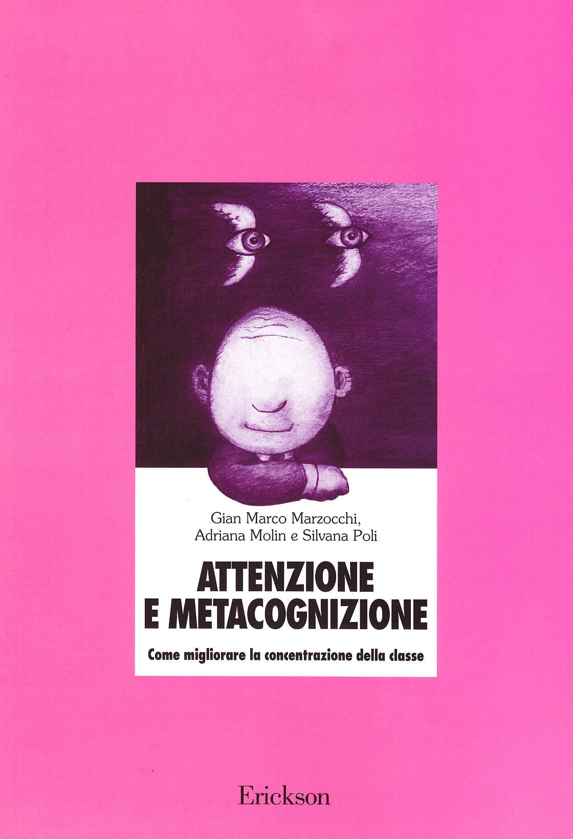 Attenzione e metacognizione. Come migliorare la concentrazione della classe. Con CD-ROM book