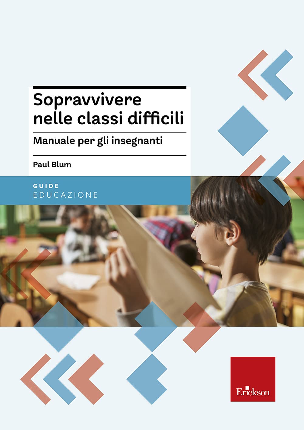 Sopravvivere nelle classi difficili. Manuale per gli insegnanti book