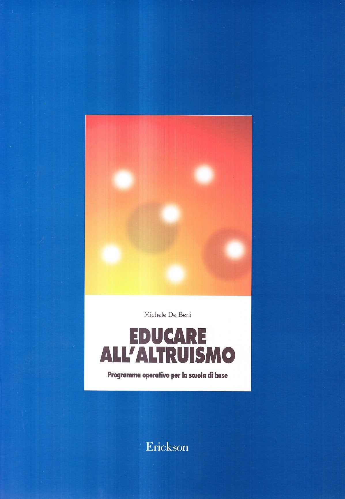 Educare all'altruismo. Programma operativo per la scuola di base book