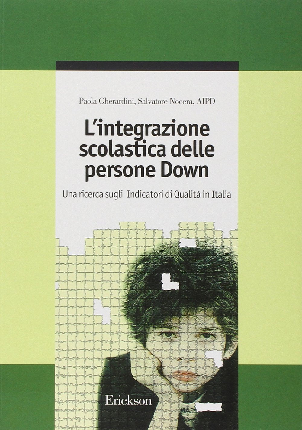 L'integrazione scolastica delle persone Down. Una ricerca sugli indicatori di qualità in Italia (Guide per l'educazione speciale) Education & Training