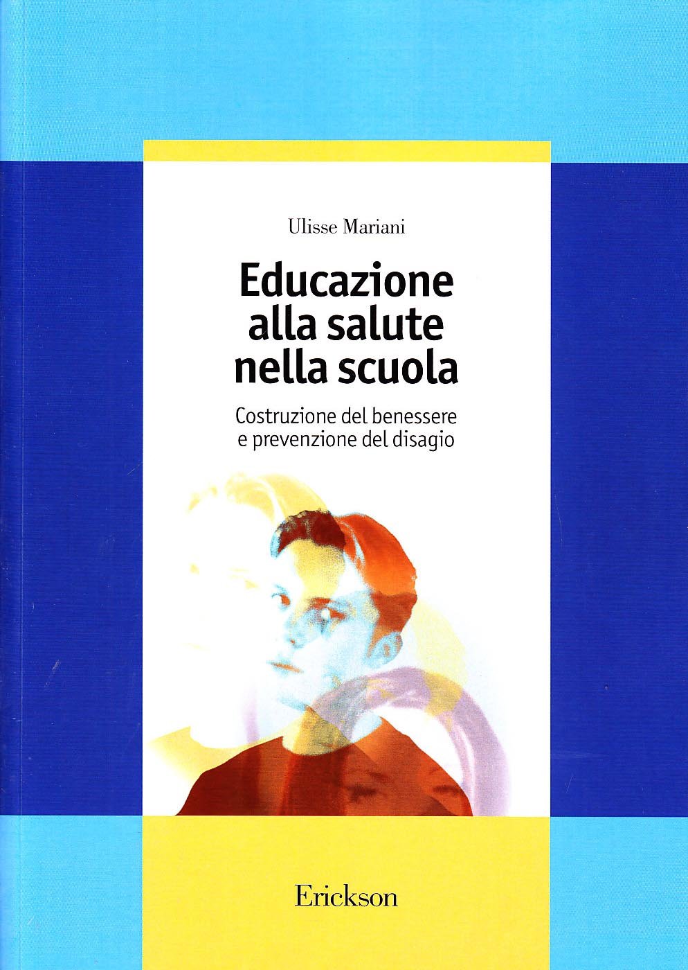 Educazione alla salute nella scuola. Costruzione del benessere e prevenzione del disagio book