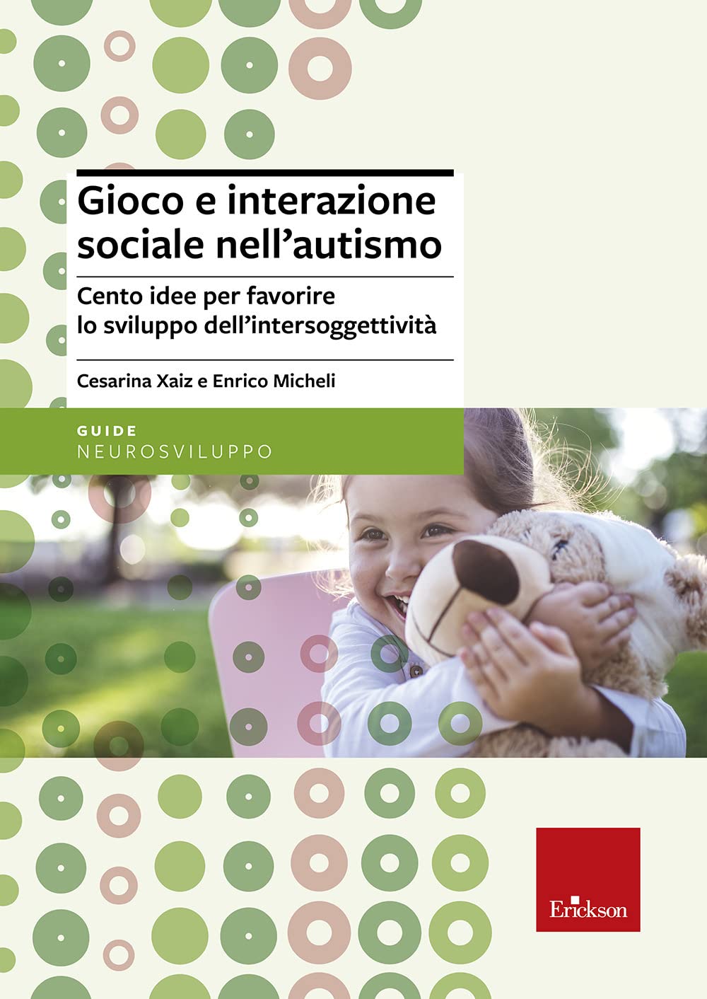 Gioco e interazione sociale nell'autismo. Cento idee per favorire lo sviluppo dell'intersoggettività (Guide per l'educazione speciale) Education & Training Books