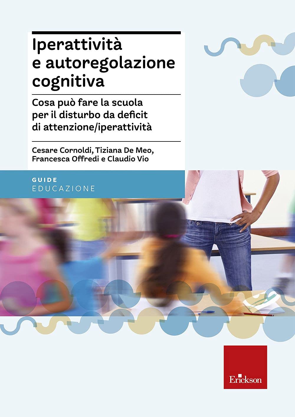 Iperattività e autoregolazione cognitiva. Cosa può fare la scuola per il disturbo da deficit di attenzione/iperattività Psychology