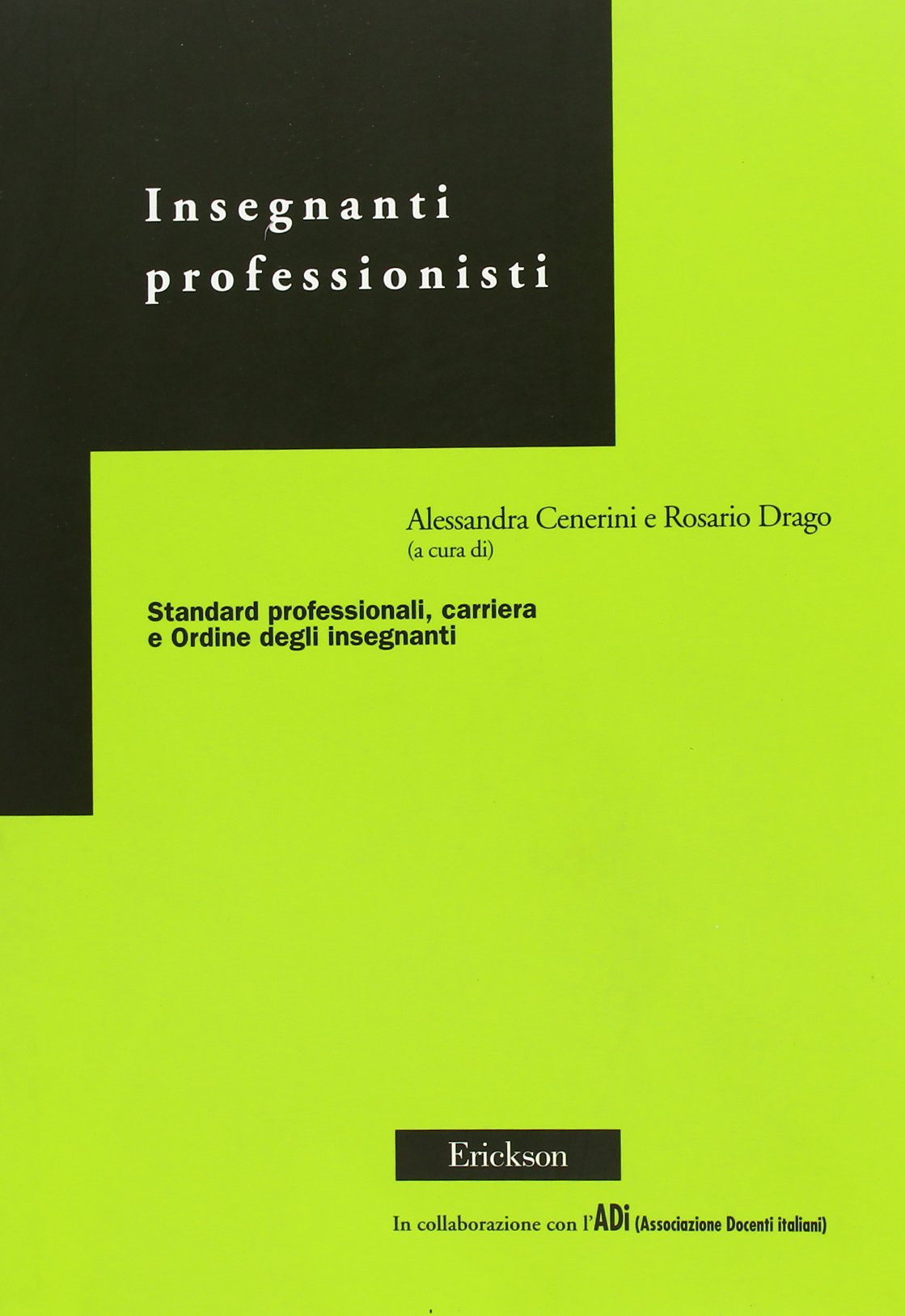 Insegnanti professionisti. Standard professionali, carriera e ordine degli insegnanti book
