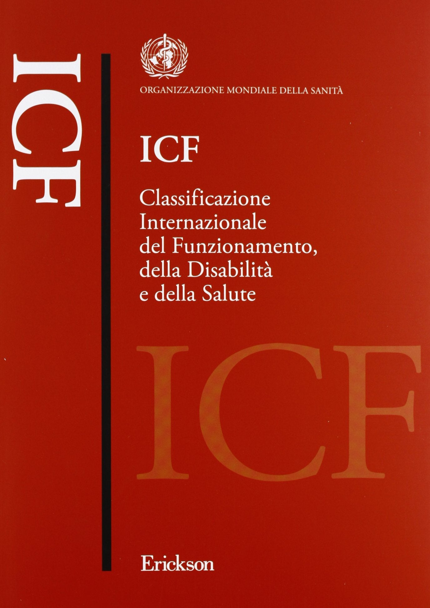 ICF. Classificazione internazionale del funzionamento, della disabilità e della salute Medicine