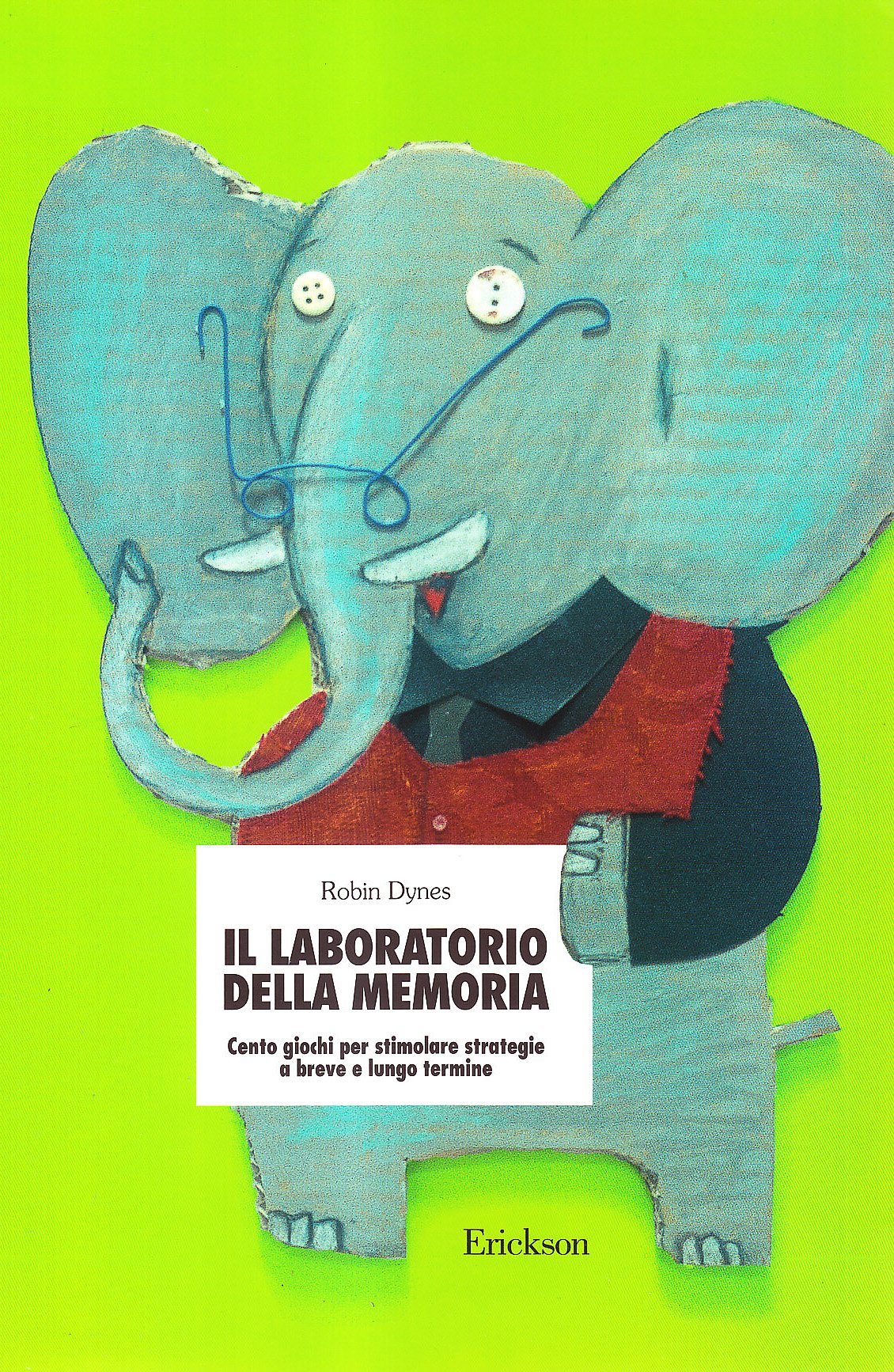 Il laboratorio della memoria. Cento giochi per stimolare strategie a breve e lungo termine (Materiali per l'educazione) Psychology