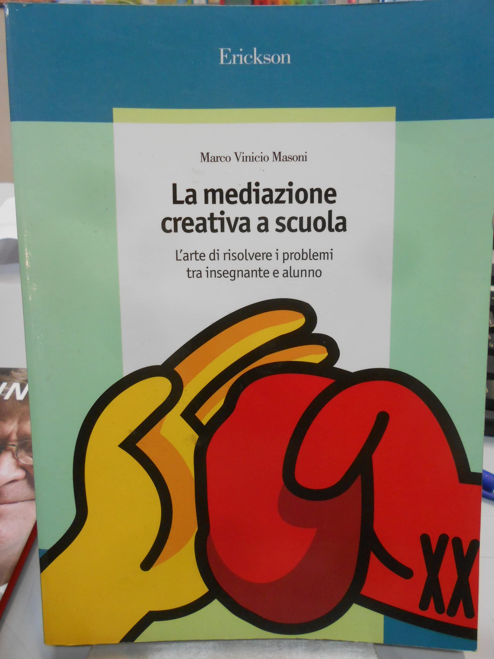 La mediazione creativa a scuola. L'arte di risolvere i problemi tra insegnante e alunno book