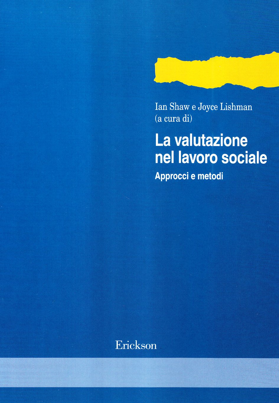 La valutazione nel lavoro sociale. Approcci e metodi book