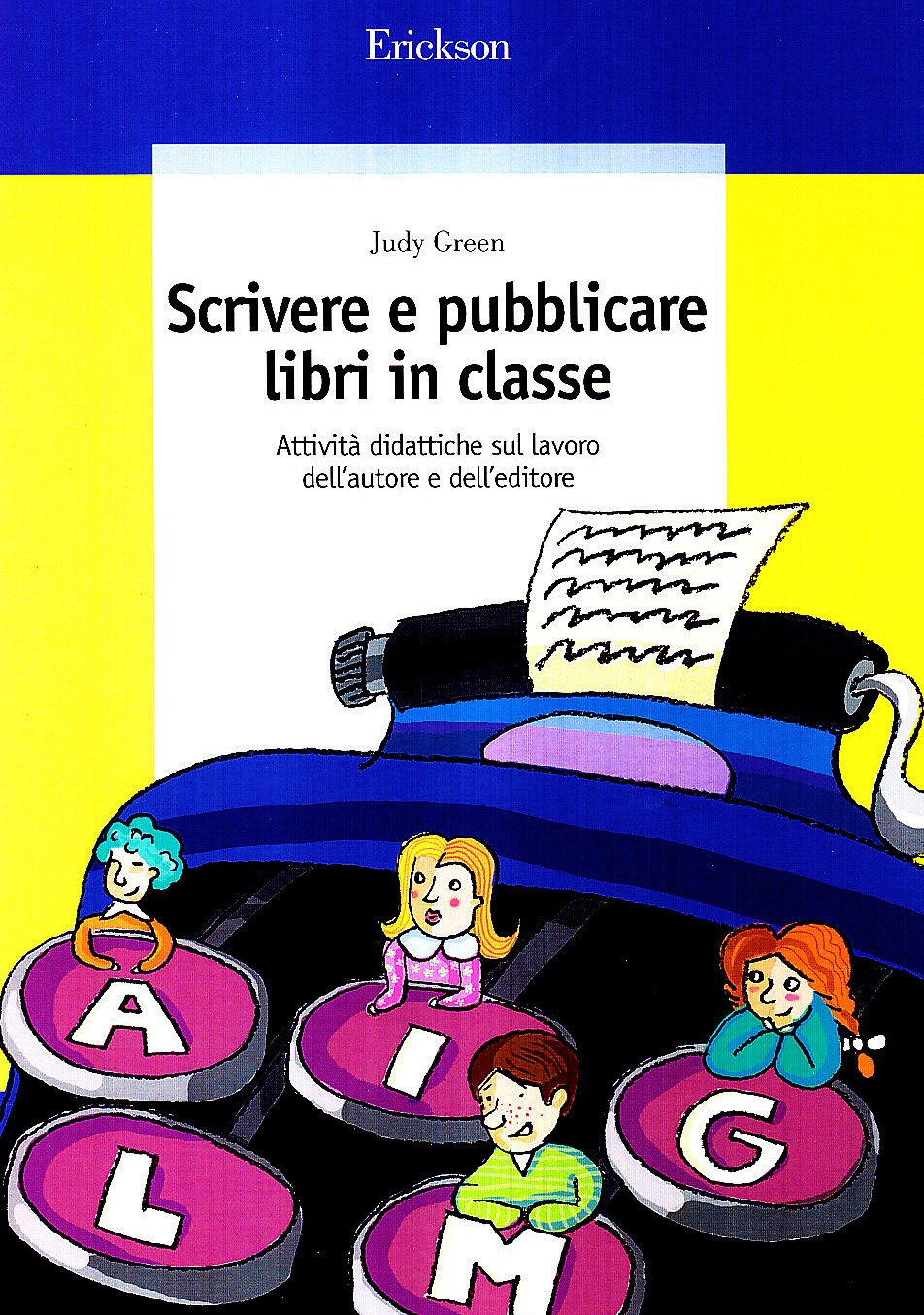 Scrivere e pubblicare libri in classe. Attività didattiche sul lavoro dell'autore e dell'editore book