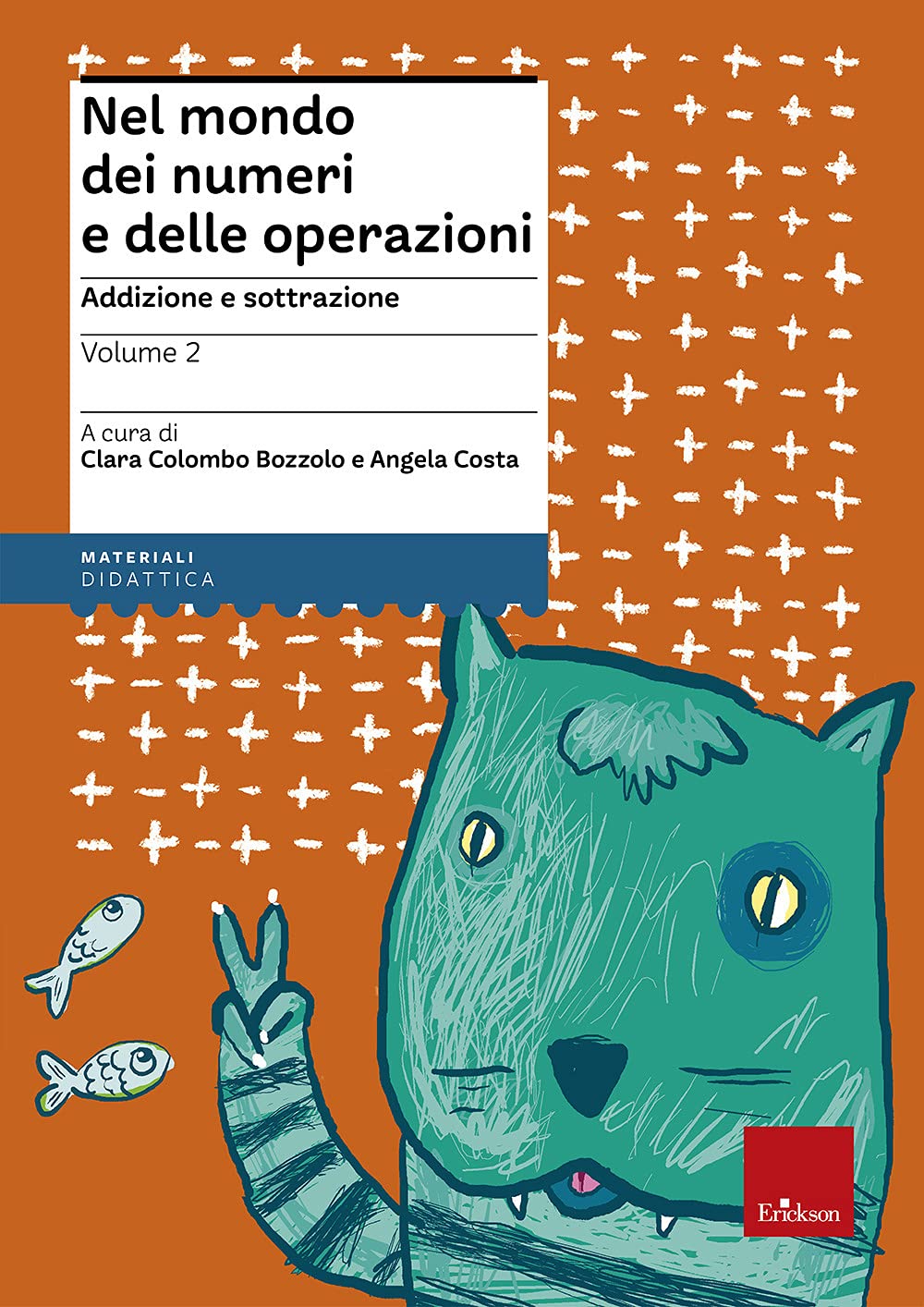 Nel mondo dei numeri e delle operazioni. Addizione e sottrazione (Vol. 2) (Materiali per l'educazione) Politics & History